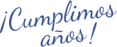 ¡Cumplimos años! ¡Cumplimos años!