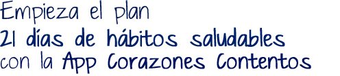 21 días Corazones Contentos 21 días con la App de corazones Contentos